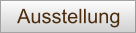 Ausstellung