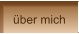 über mich