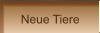 Neue Tiere