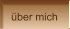 über mich
