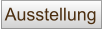 Ausstellung
