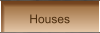 Houses