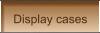 Display cases