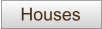 Houses